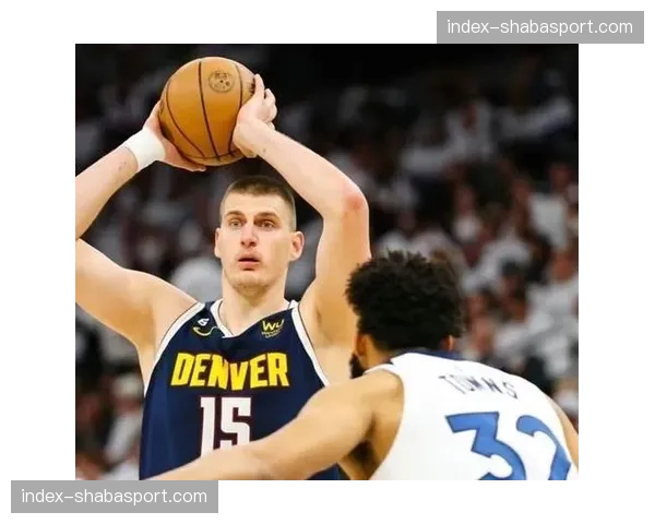 季后赛首轮防守对决前瞻：戈贝尔vs约基奇的内线攻防战